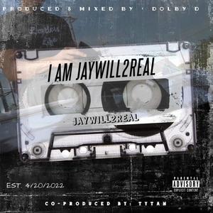 I AM Jaywill2real by Dolby Devious (Explicit)