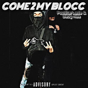 Come 2 My Blocc (feat. PopStarLada) (Explicit)