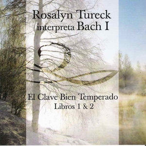 Rosalyn Tureck Interpreta Bach I (El Clave Bien Temperado Libros 1 & 2) (巴赫：罗莎琳·图雷克持续传译巴赫第一乐章)