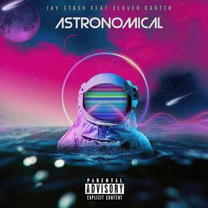 Astronomical (feat. Clover Carter) (Explicit)