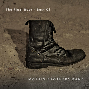 The Final Boot - Best of Morris Brothers Band