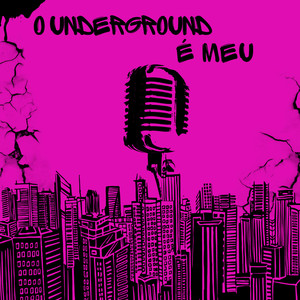 O UNDERGROUND É MEU (Explicit)