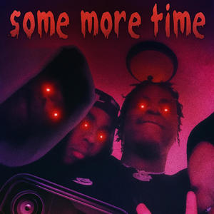 Some More Time (Explicit)