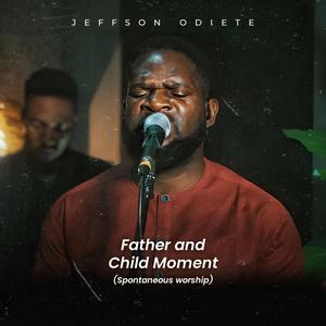 Father and Child Moment (Spontaneous Worship Session)