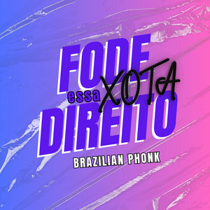 Fode Essa Xota Direito Brazilian Phonk (Explicit)