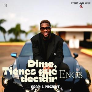 Dime (Tienes Que Decidir) (feat. Enos)