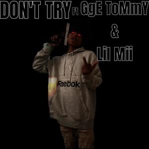 Don't Try (feat. Lil mii)