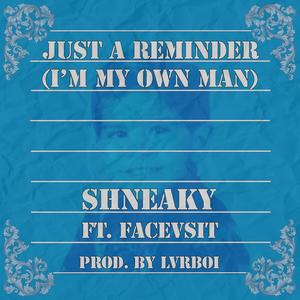 Just A Reminder (I'm My Own Man) (feat. FACEvsIT & LVRBOI)