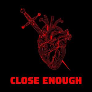 Close Enough