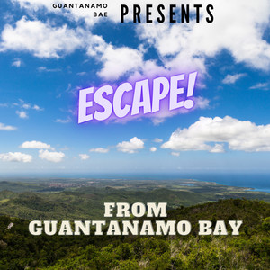 Escape from Guantanamo Bay