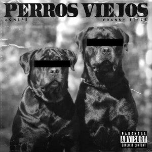 Perros Viejos (Explicit)