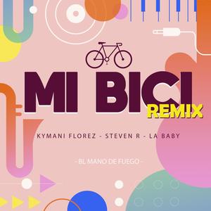 Mi Bici (feat. Steven R & La Baby Number One) (Remix)