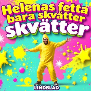 HELENAS FETTA BARA SKVÄTTER (Explicit)