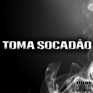 TOMA SOCADÃO (Explicit)