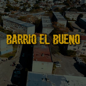 Barrio el Bueno (Explicit)