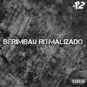 BERIMBAU RITMALIZADO (Explicit)
