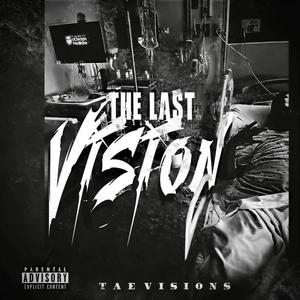 The Last Vision (Explicit)