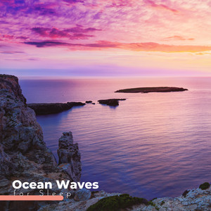 Ocean Waves for Sleep: Sleep, Doze or Dream to the Relaxing Music of Nature with the Gentle Sounds of the Ocean