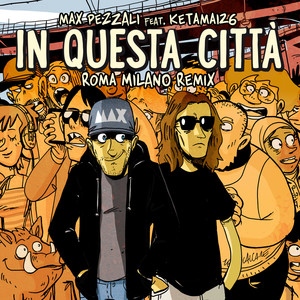 In questa città (feat. Ketama126) [Roma Milano Remix]