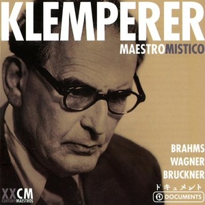 Johannes Brahms , Richard Wagner , Anton Bruckner: Otto Klemperer Vol. 3