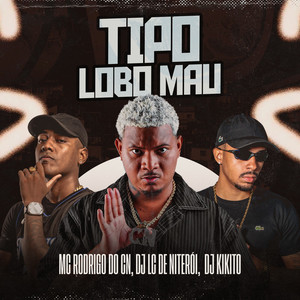 Tipo Lobo Mau (Explicit)