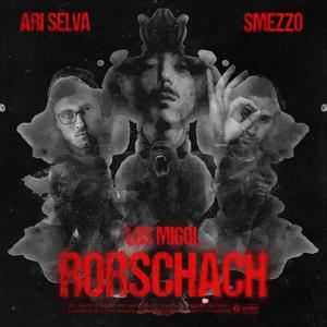 Rorschach (feat. Los Migol, Ari Selva & Smezzo) [Explicit]