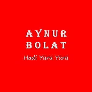 Hadi Yürü Yürü