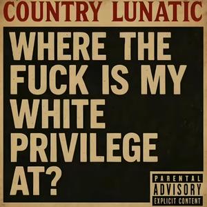 WHITE PRIVILEGE (Explicit)