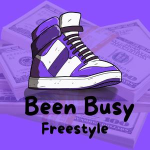 Been Busy (FreeStyle) (Explicit)