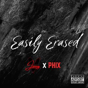 Easily Erased (feat. Phix) (Explicit)