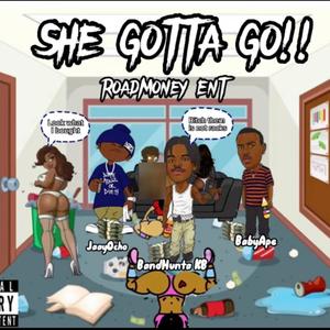 She Gotta Go (feat. Roadmoneykenzo & BabyApe) [Explicit]