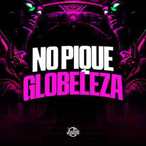No Pique Globeleza (Explicit)
