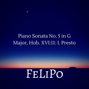 Piano Sonata No. 5 in G Major, Hob. XVI: 11 - I. Presto