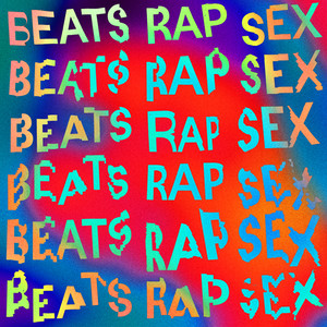 Beats, Rap, Sex