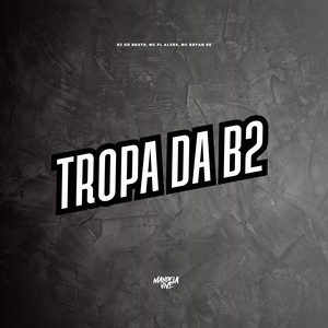 Tropa da B2 (Explicit)