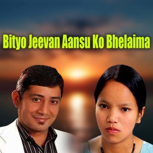 Bityo Jeevan Aansu Ko Bhelaima