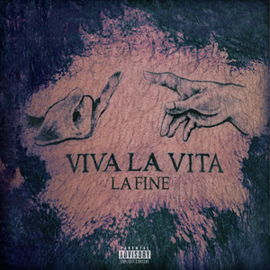 VIVA LA VITA, LA FINE (Explicit)