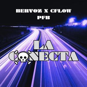 La Conecta (feat. Ber-Voz & Cflow) (Explicit)