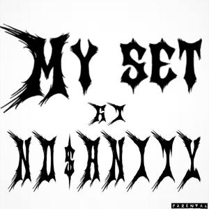 My set (feat. No $anity) (Explicit)