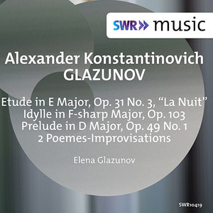 Glazunov, A.K.: Piano Music - Night / Idylle / Prelude / 2 Poèmes-improvistations (E. Glazunov)