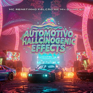 AUTOMOTIVO HALLCINOGENIC EFFECTS (Explicit)