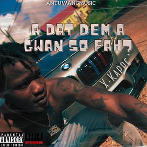 A Dat Dem a Gwan So Fah? (Explicit)