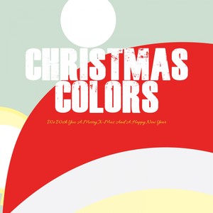 Christmas Colors (Merry Christmas and a Happy New Year)