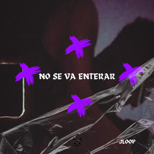 No Se Va A Enterar (Explicit)