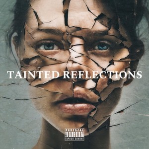 Tainted Reflections (Explicit)