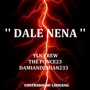 Dale Nena (feat. THE PONCE23, DAMIANDEMIAN322 & SebaRR)