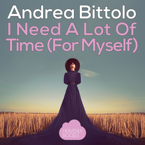 I Need A Lot Of Time (For Myself)