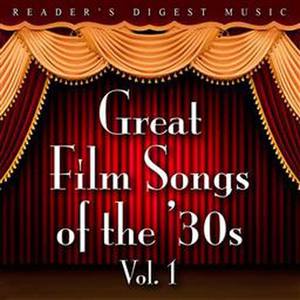 Reader's Digest Music: Great Film Songs Of The '30S, Vol. 1