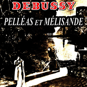 Pelleas et Melisande