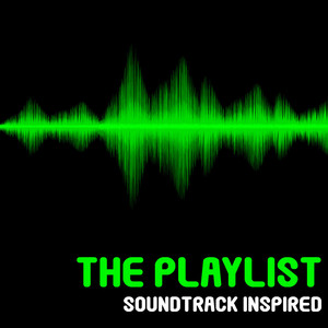 The Playlist Soundtrack (Inspired)